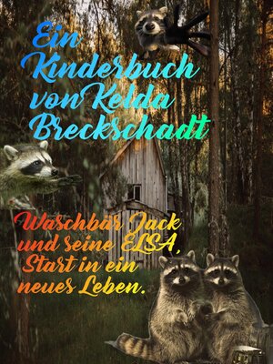 cover image of Waschbär Jack und seine Elsa